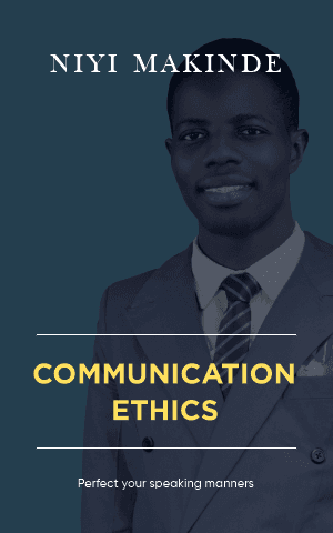 Communication Ethics by Niyi Makinde
