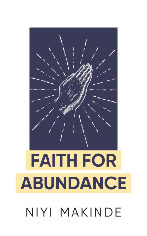 Faith for Abundance by Niyi Makinde