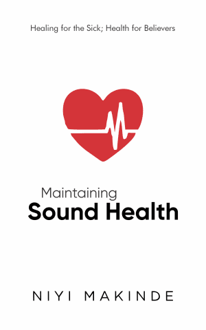 Maintaining Sound Health by Niyi Makinde
