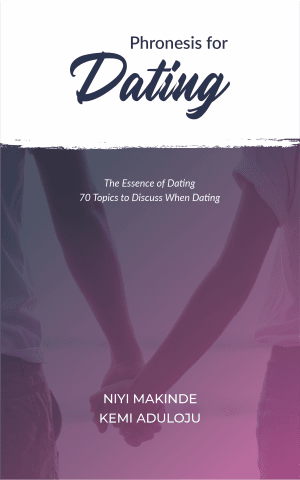 Phronesis for Dating by Niyi Makinde