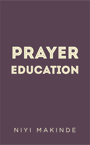 Prayer Education by Niyi Makinde