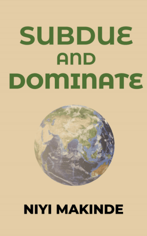 Subdue and Dominate by Niyi Makinde