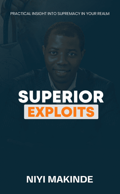 Superior Exploits by Niyi Makinde