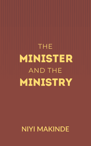 The Minister and the Ministry by Niyi Makinde