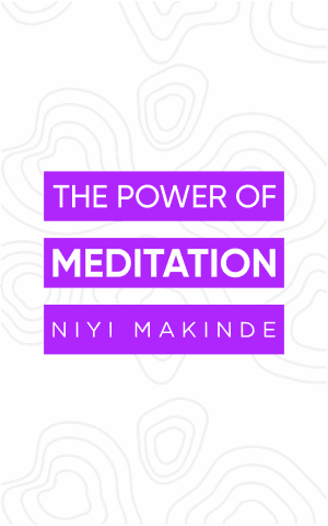 The Power of Meditation by Niyi Makinde
