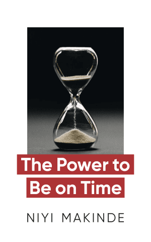 The Power to Be on Time by Niyi Makinde