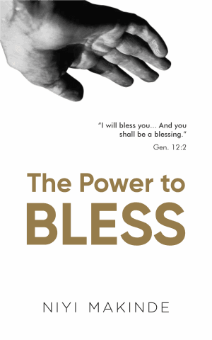 The Power to Bless by Niyi Makinde