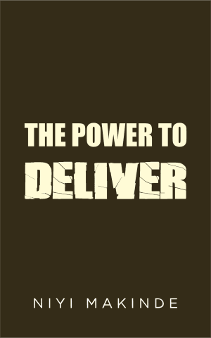 The Power to Deliver by Niyi Makinde