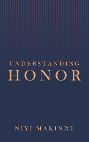Understanding Honor by Niyi Makinde