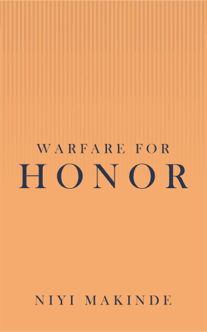 Warfare for Honor by Niyi Makinde